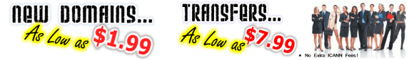 New Domains As Low as $1.99/Yr & Domain Transfers As Low as $7.99/Yr!